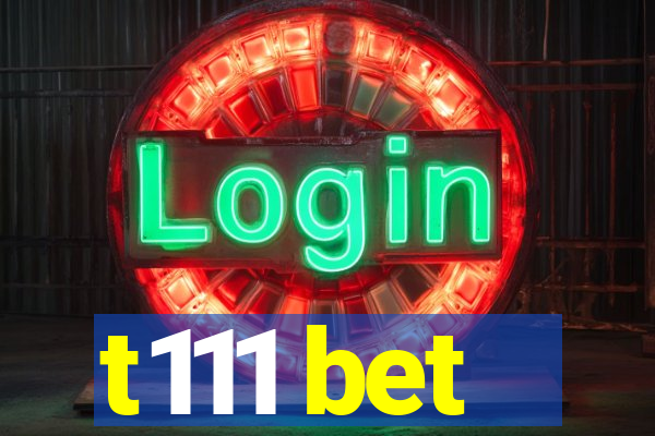 t111 bet